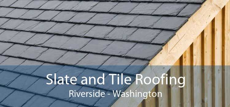 Slate and Tile Roofing Riverside - Washington