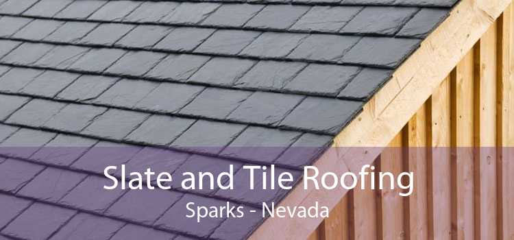 Slate and Tile Roofing Sparks - Nevada