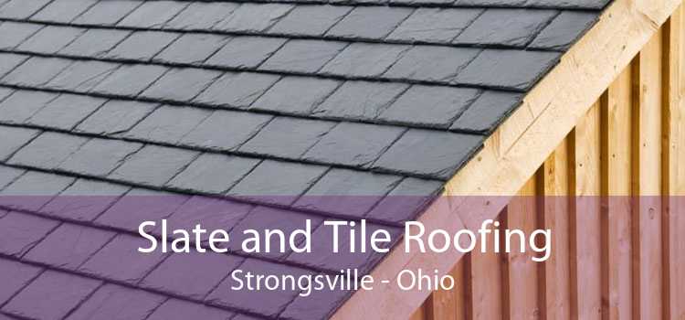 Slate and Tile Roofing Strongsville - Ohio