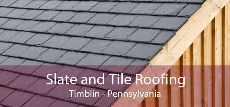 Slate and Tile Roofing Timblin - Pennsylvania