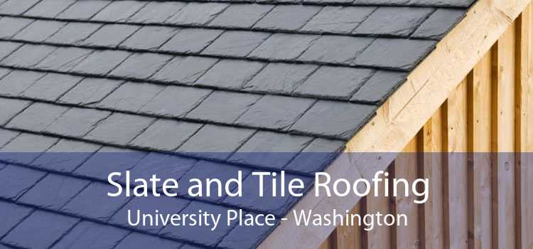 Slate and Tile Roofing University Place - Washington