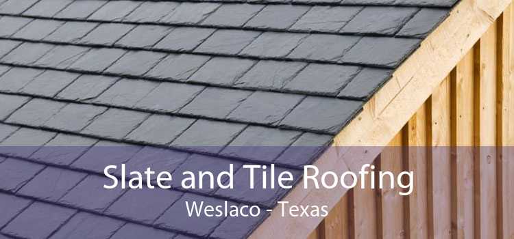 Slate and Tile Roofing Weslaco - Texas