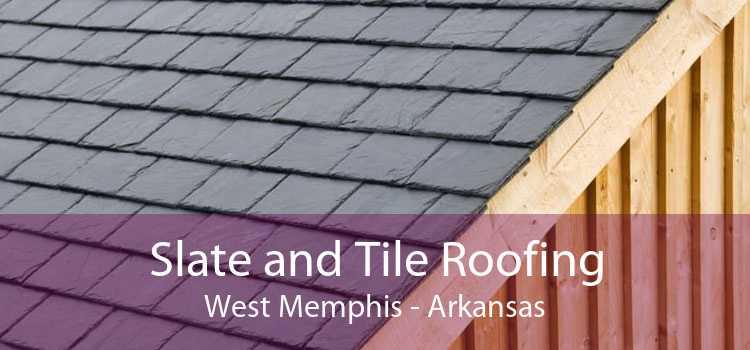Slate and Tile Roofing West Memphis - Arkansas