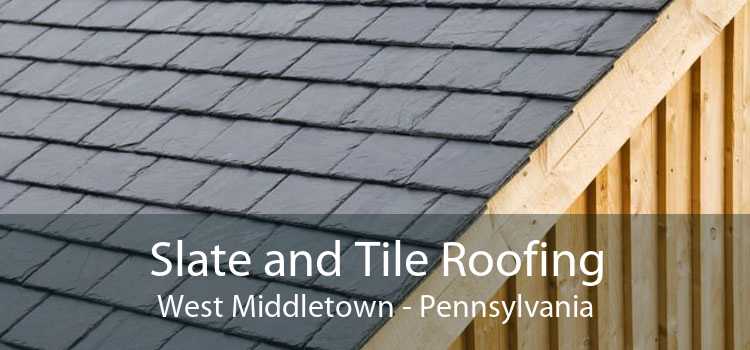 Slate and Tile Roofing West Middletown - Pennsylvania