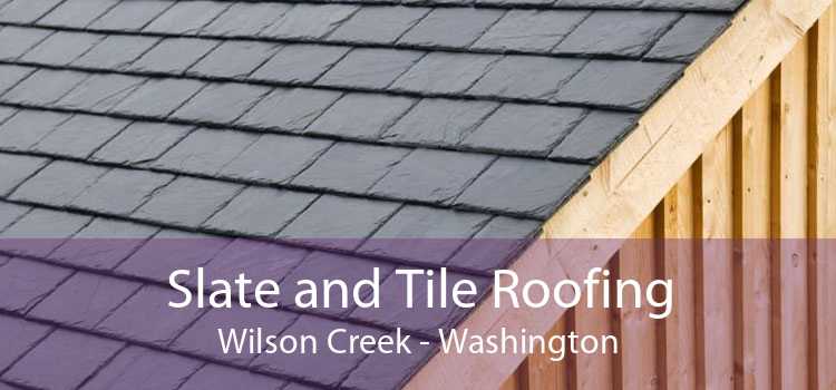 Slate and Tile Roofing Wilson Creek - Washington