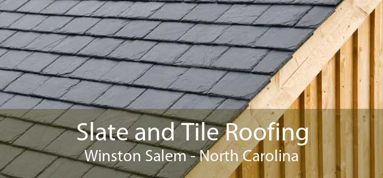 Slate and Tile Roofing Winston Salem - North Carolina